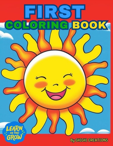 FIRST COLORING BOOK The Creative Toddler's First Coloring Book Ages 1-5