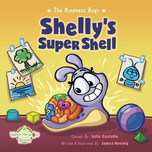 The Kindness Bugs Shelly's Super Shell: A Watch Me Grow Book