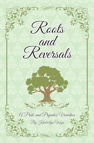 Roots and Reversals A Pride and Prejudice Variation