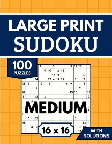 Sudoku 16x16 Large Print with Solutions 100 Medium Sudoku Puzzles for Adults & Seniors