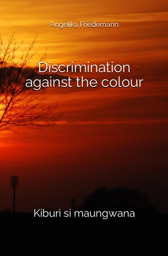 Discrimination Against the Colour Kiburi Si Maungwana