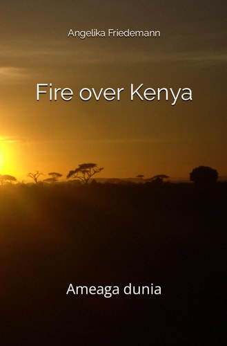 Fire Over Kenya Ameaga Dunia