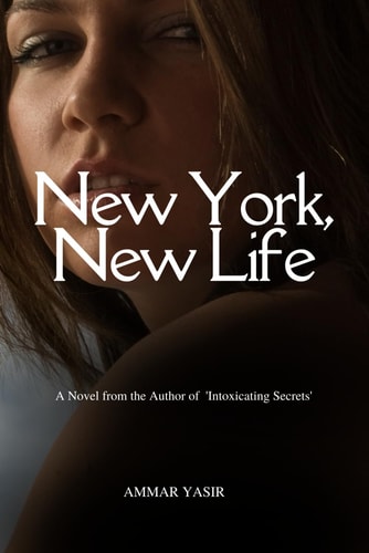 New York, New Life A Story of Love, Secrets, and Friendship in the Big City