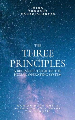 The Three Principles A Beginner's Guide