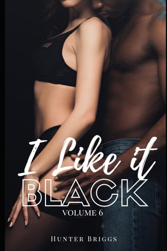 I Like it Black Volume 6