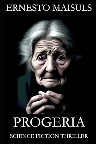 Progeria Science Fiction Thriller