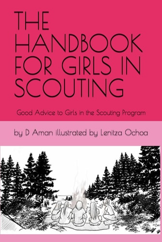 The Handbook for Girls in Scouting Good Advice to Girls in the Scouting Program