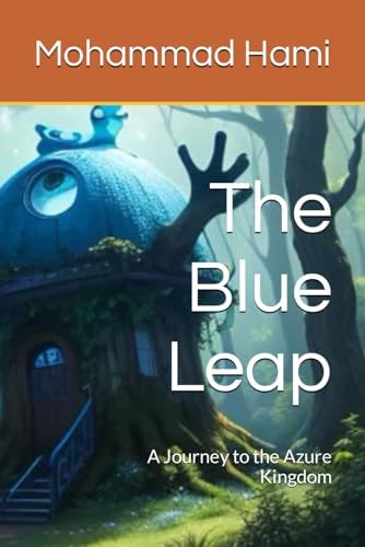 The Blue Leap A Journey to the Azure Kingdom