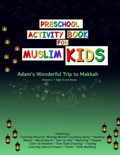 Preschool Activity Book for Muslim Kids Adam's Wonderful Trip to Makkah