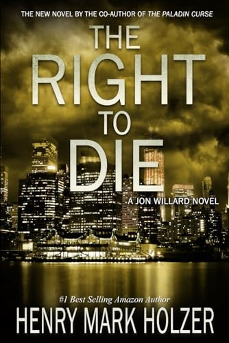 The Right to Die A Jon Willard Novel