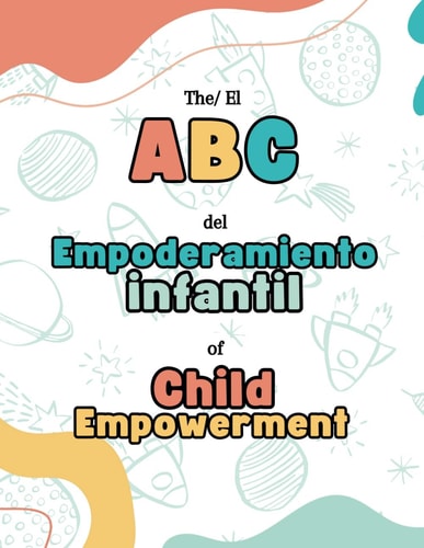 The ABC of Child Empowerment El ABC Del Empoderamiento Infantil
