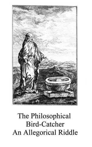The Philosophical Bird-Catcher An Allegorical Alchemical Riddle