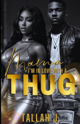 Mama, I'm in Love with a Thug A Hood Love Story