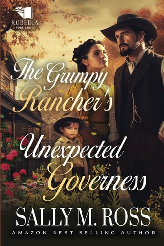 The Grumpy Rancher's Unexpected Governess A Western Historical Romance Book
