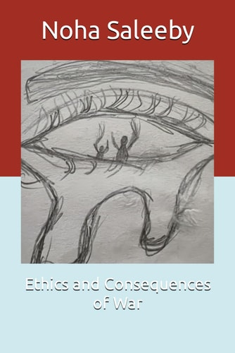 Ethics and Consequences of War