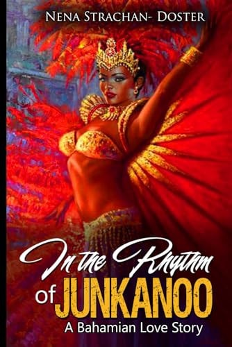 In the Rhythm of Junkanoo A Bahamian Love Story