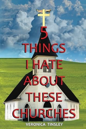 5 THINGS I HATE ABOUT THESE CHURCHES.