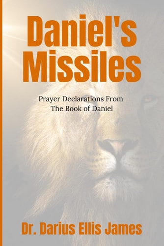 Daniel's Missiles Prayer Declarations From The Book of Daniel