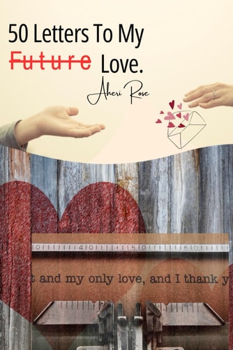 50 Letters to My Future Love All the Things You Wish Your Partner Knew about You