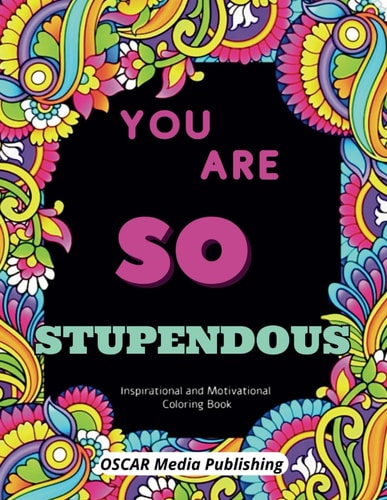 Inspirational Coloring Book for Adults 50 Motivational Quotes & Patterns to Color.