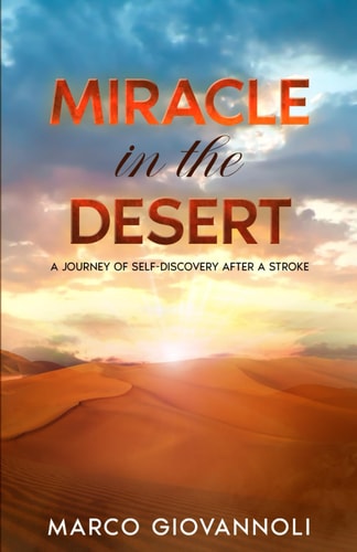 Miracle in the Desert A Journey of Self-Discovery After a Stroke