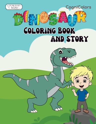 Dinosaur Coloring And Story Book Dino Early Reader With Coloring Pages Perfect For Little Hands With Big Imaginations!