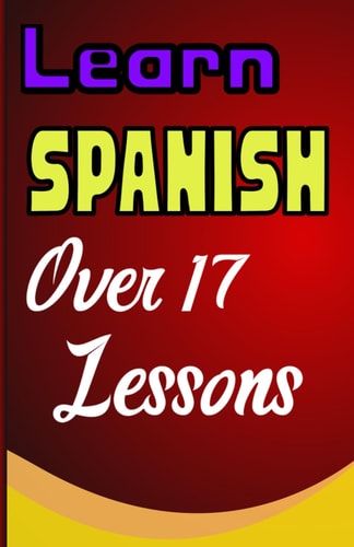 Learn Spanish In English Lessons More Than 17 Lessons, Spanish Language Guide, Verbs Explained