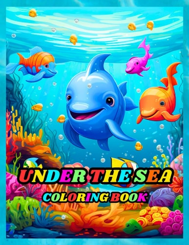 Under the Sea Coloring Book for Kids to Develop Their Artistic Abilities