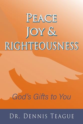Peace, Joy & Righteousness God's Gifts to You