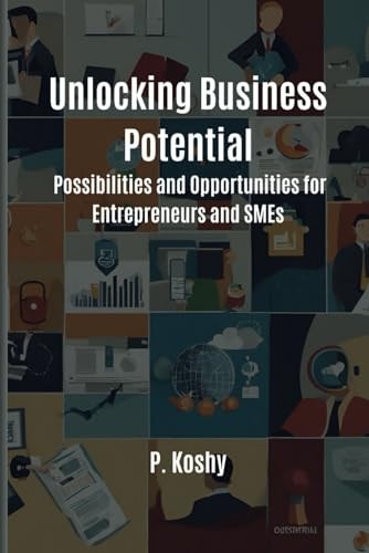 Unlocking Business Potential Possibilities and Opportunities for Entrepreneurs and SMEs