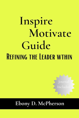Inspire Motivate Guide Refining the Leader Within