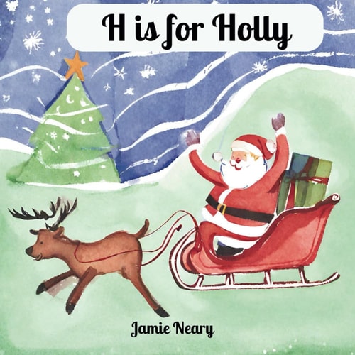 H is for Holly A Christmas Alphabet