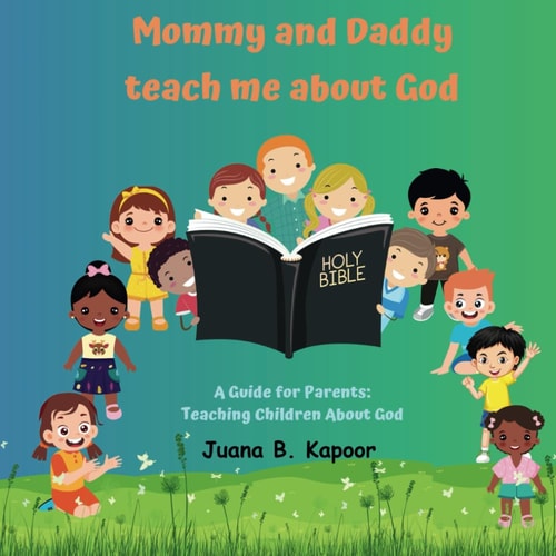 Mommy and Daddy Teach Me about God Teaching Children about who God is