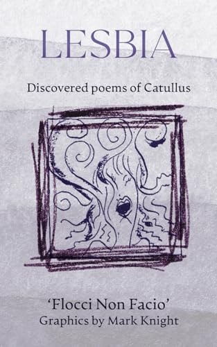 Lesbia Discovered Poems of Catullus