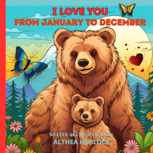 I Love You from January to December A Heartwarming Book About Love For Kids