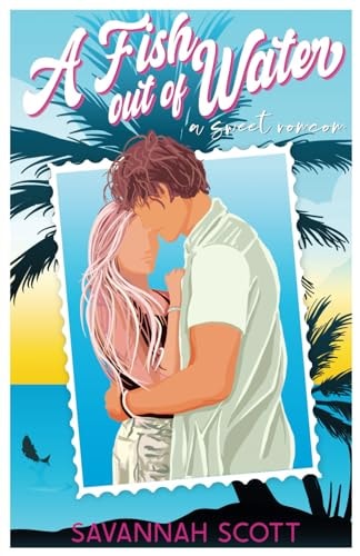 A Fish Out of Water A Sweet Enemies-to-lovers Romcom