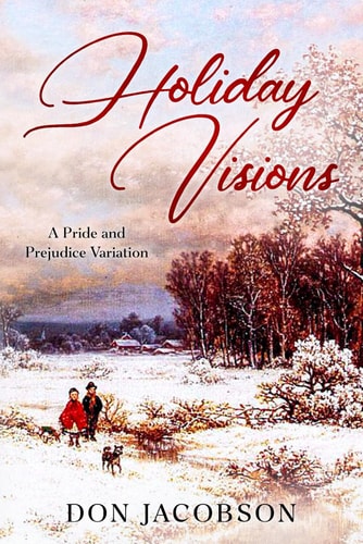 Holiday Visions A Pride and Prejudice Variation