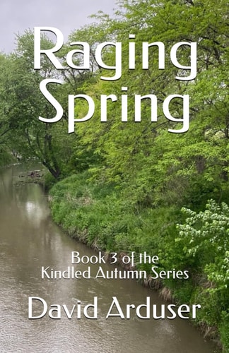Raging Spring Book 3 of the Kindled Autumn Series