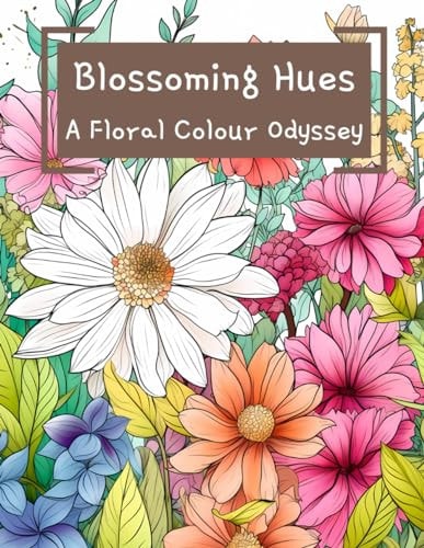 Blossoming Hues A Floral Colour Odyssey