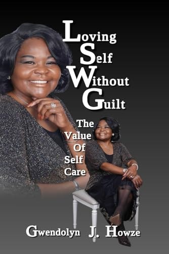 Loving Self Without Guilt The Value Of Self-Care
