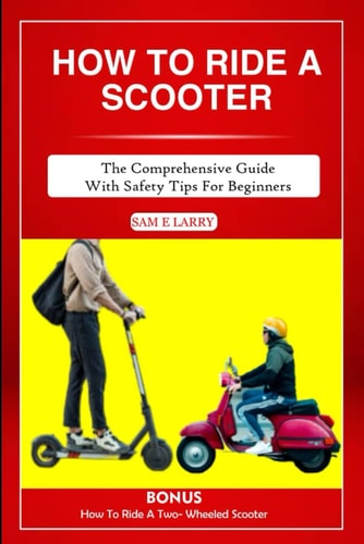 How to Ride a Scooter The Comprehensive Guide with Safety Tips for Beginners