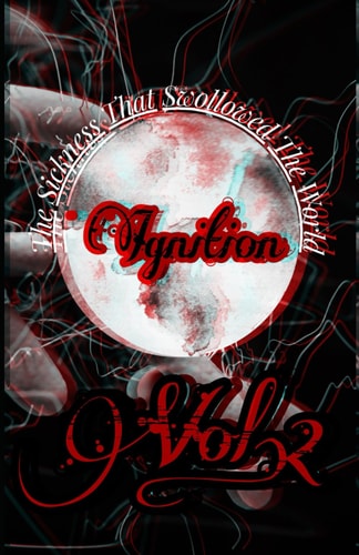 Ignition The Sickness That Swallowed The World Vol. 2