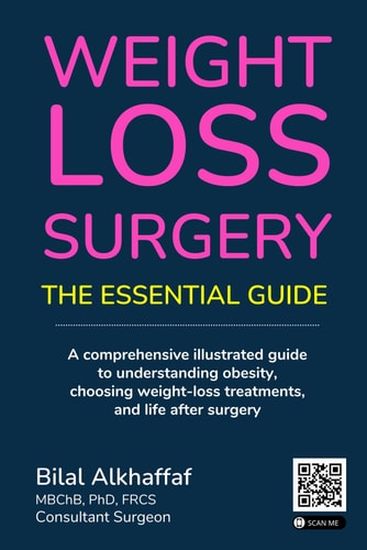 Weight Loss Surgery The Essential Guide: A Comprehensive Illustrated Guide to Understanding Obesity, Choosing Weight-loss Treatments, and Life After Surgery.