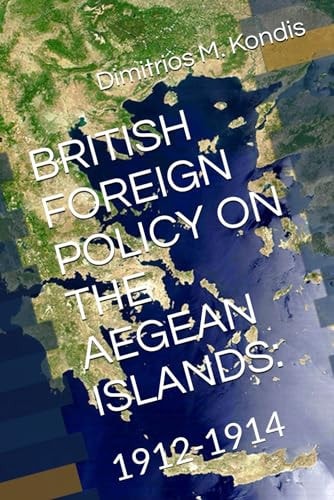 British Foreign Policy on the Aegean Islands : 1912-1914