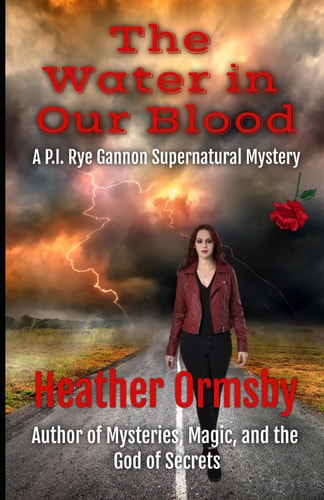 The Water in Our Blood A P.I. Rye Gannon Supernatural Mystery