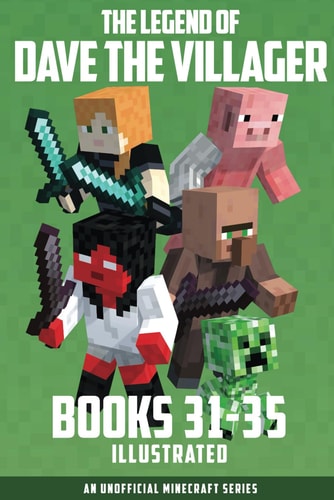 The Legend of Dave the Villager Books 31-35 An Unofficial Minecraft Series