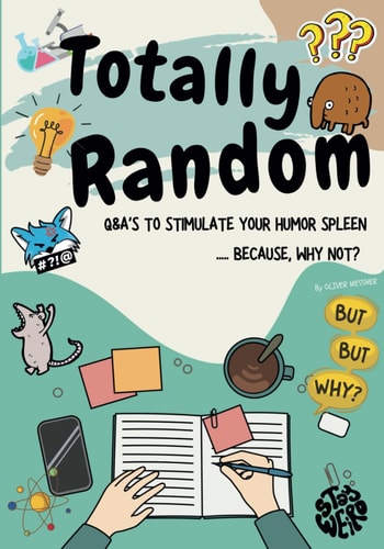 Totally Random Q&A's To Stimulate Your Humor Spleen..... Because Why Not