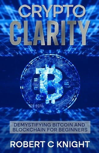 Cryto Clarity Demystifying Bitcoin and Blockchain Technology for Beginners