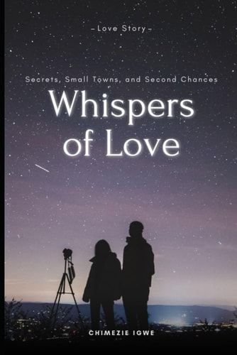Whispers of Love Secrets, Small Towns, and Second Chances