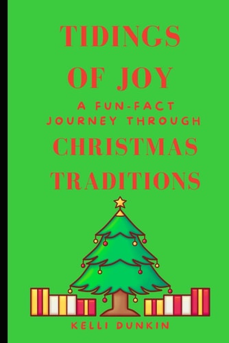 Tidings of Joy A Fun-Fact Journey Through Christmas Traditions